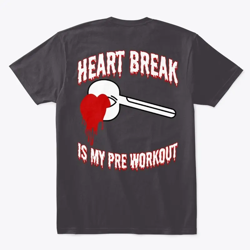 heart break is my pre workout