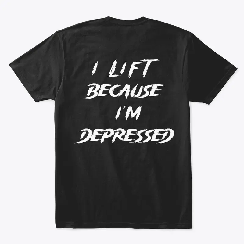 I lift because I'm depressed :(